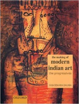 Making of Modern Indian Art The Progressives