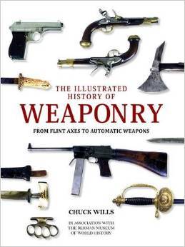 The Illustrated History of Weaponry- from Flint Ax