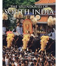 THE SPLENDOURS OF SOUTH INDIA
