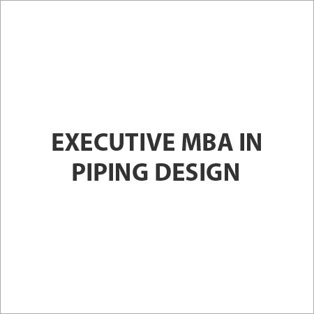 Executive MBA in Piping Design