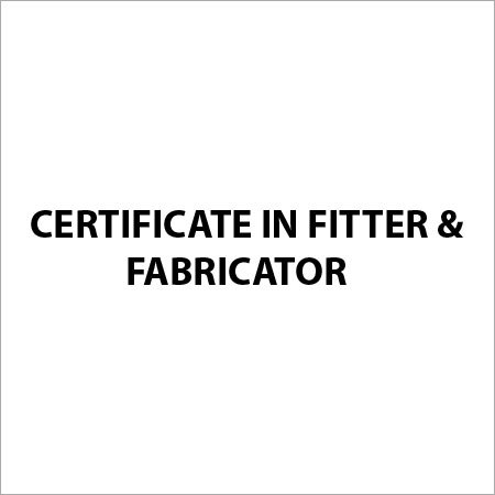 Certificate in Fitter & Fabricator