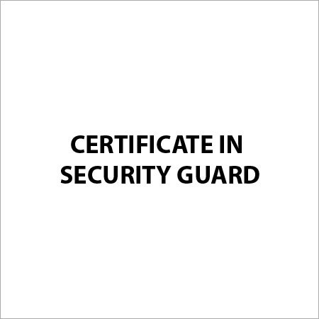 Certificate in Security Guard