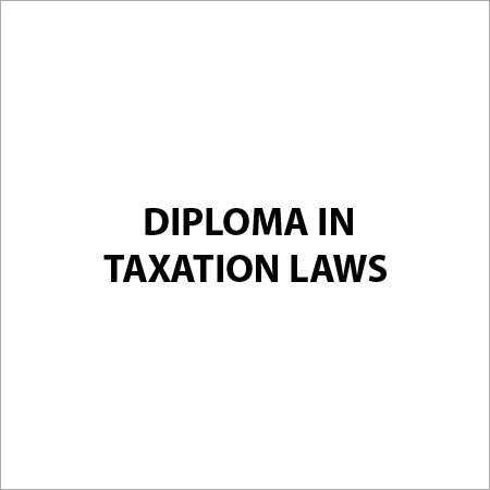 Diploma in Taxation Laws