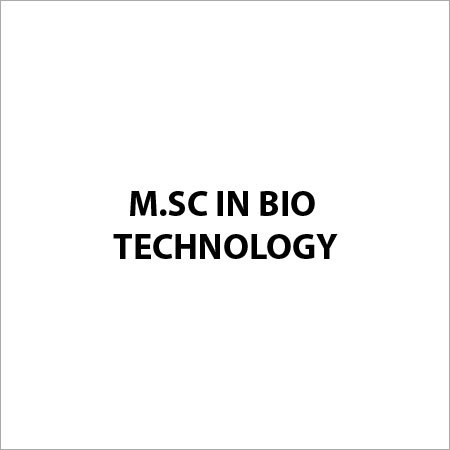 M Sc in Bio Technology