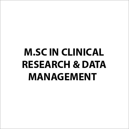 M Sc in Clinical Research & Data Management