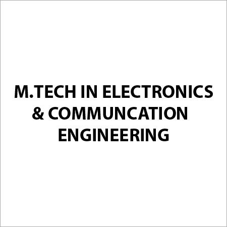 M Tech in Electronics & Communcation Engineering