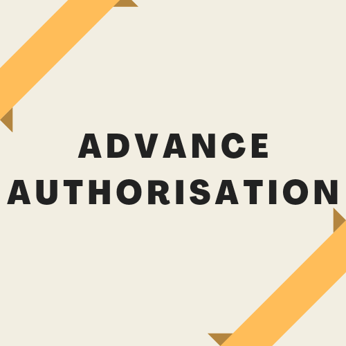 Advance Authorisation and Advance Licence