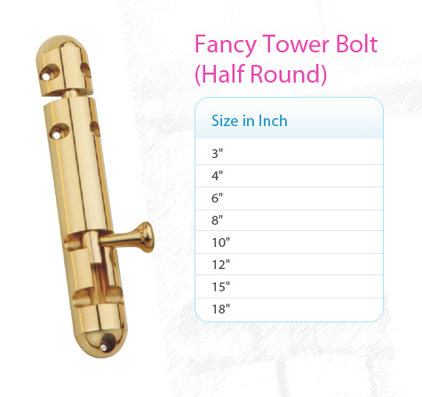 Brass Half Round Fancy Tower Bolt