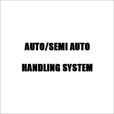 Auto-Semi Auto Handling system