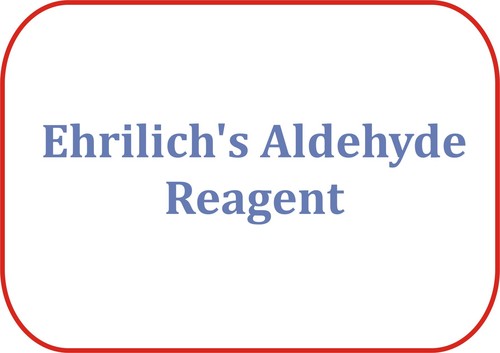 Ehrilich's Aldehyde Reagent