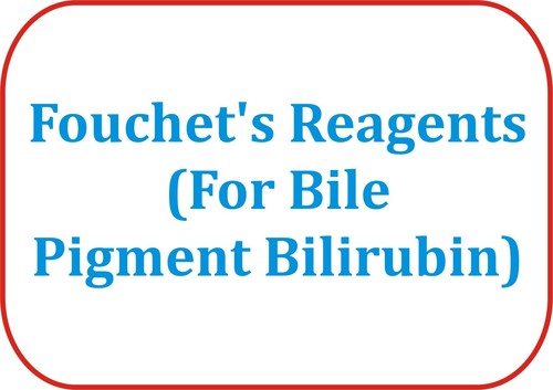 Fouchet's Reagents (For Bile Pigment Bilirubin)