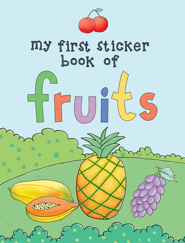 My First Sticker Book Of Fruits