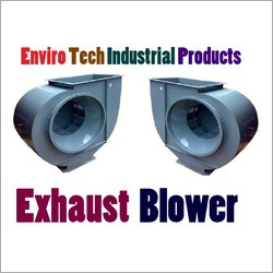 Exhaust Blower By ENVIRO TECH INDUSTRIAL PRODUCTS