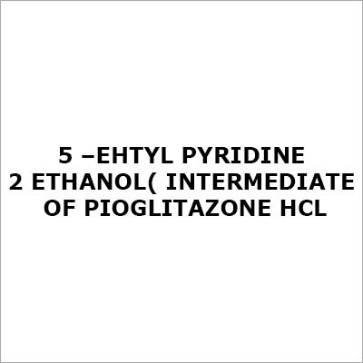 5-Ehtyl Pyridine 2 Ethanol (Intermediate Of Pioglitazone Hcl) Cas No: 5223-06-3