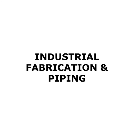 Industrial Fabrication & Piping Service