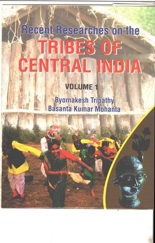 Glossy Paper Recent Researches On The Tribes Of Central India