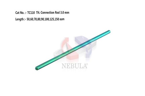 TIT CONNECTION ROD 3.0 mm By NEBULA SURGICAL PVT. LTD.