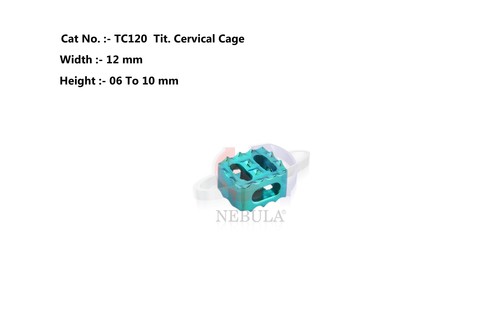 Tit Cervical Cage By NEBULA SURGICAL PVT. LTD.