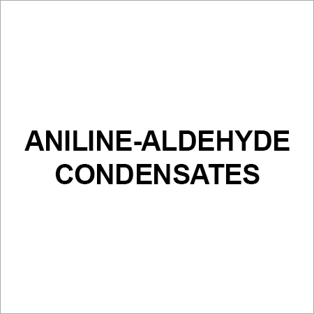 Aniline Aldehyde Condensates
