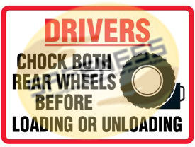 Drivers Chock Wheels Before Loading Sign