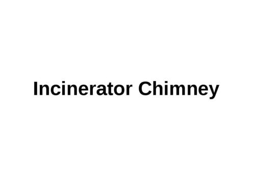 Incinerator Chimney