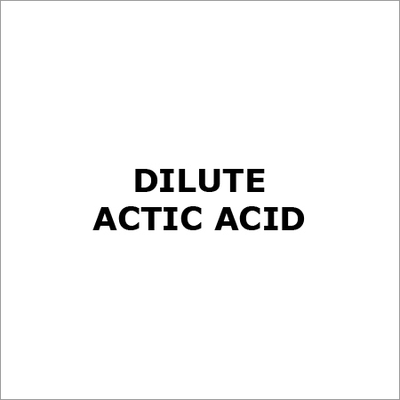 Dilute Actic Acid