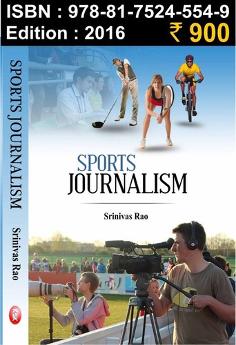 Sports Journalism - 2016 Edition, Paperback, 300-400 Pages, English | Skill Building, Industry Overview, Practical Guide, Comprehensive Text, Historical Context