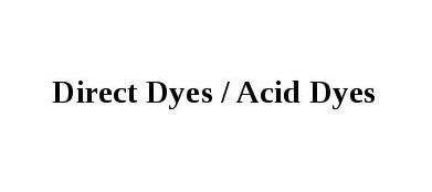 Direct Dyes And Acid Dyes Application: Textile Industry