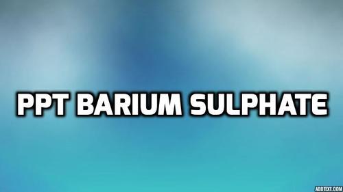 PPT Barium Sulphate