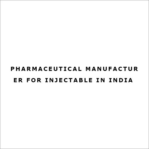 Pharmaceutical Manufacturer for Injectable in India