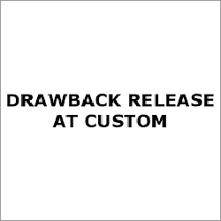 Custom Drawback Release Consultancy Services