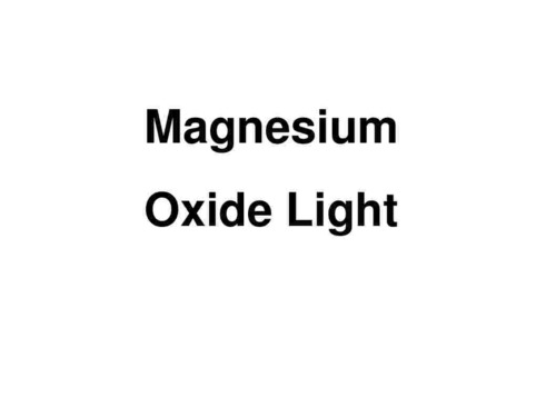 Magnesium Oxide Light