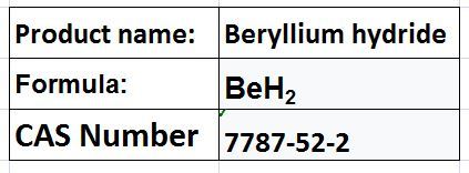 Beryllium Hydride - BeH2 Colorless Solid CAS 7787-52-2 | High Purity Reactive Insoluble