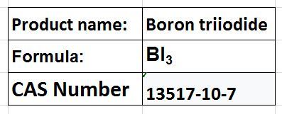 Boron Triiodide - Colorless Crystals 49-50Â°C Melting Point | High Purity Crystalline Solid Reacts with Water