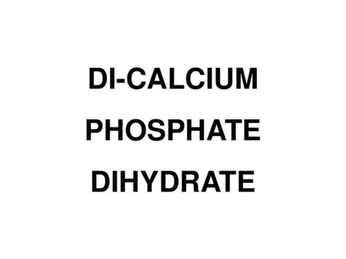 DI-CALCIUM PHOSPHATE DIHYDRATE