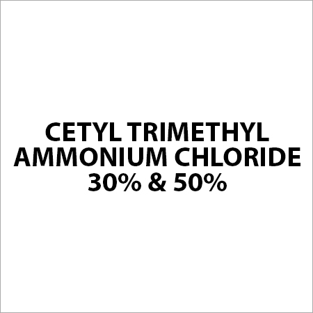 Cetyl Trimethyl Ammonium Chloride 30% & 50%