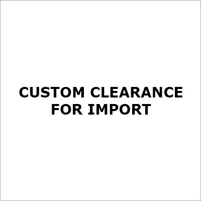 Custom Clearance For Import