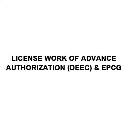 License Work Of Advance Authorization (DEEC)& EPCG