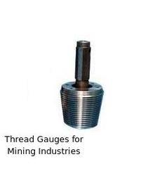 Thread Gauges for Mining Industries
