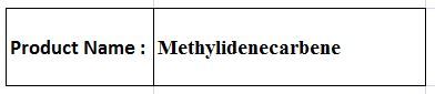 Methylidenecarbene - CH2 Gas, Melting Point -250°C | Colorless, Far-Infrared Phosphorescence, 99.9% Purity