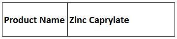 Zinc Caprylate - White Powder, 99% Purity | Antimicrobial, Antifungal, Preservative