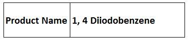 1, 4 Diiodobenzene 1, 4 Diiodobenzene