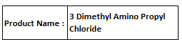 3 Dimethyl Amino Propyl Chloride