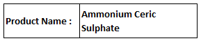 Ammonium Ceric Sulphate