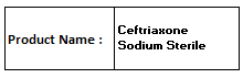 Ceftriaxone Sodium Sterile