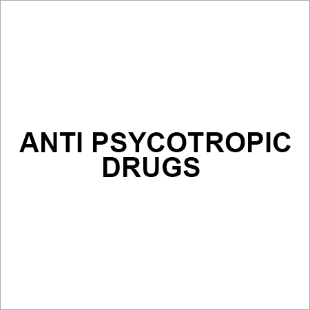 ANTI PSYCOTROPIC DRUGS