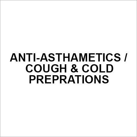 ANTI-ASTHAMETICS COUGH & COLD PREPRATIONS