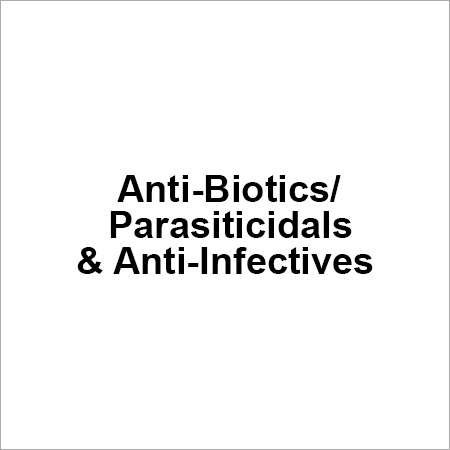 Anti-Biotics Parasiticidals & Anti-Infectives