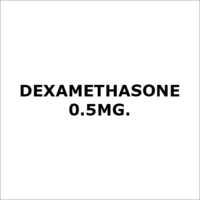 Dexamethasone 0.5Mg.