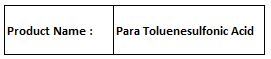 Para Toluene sulfonic Acid